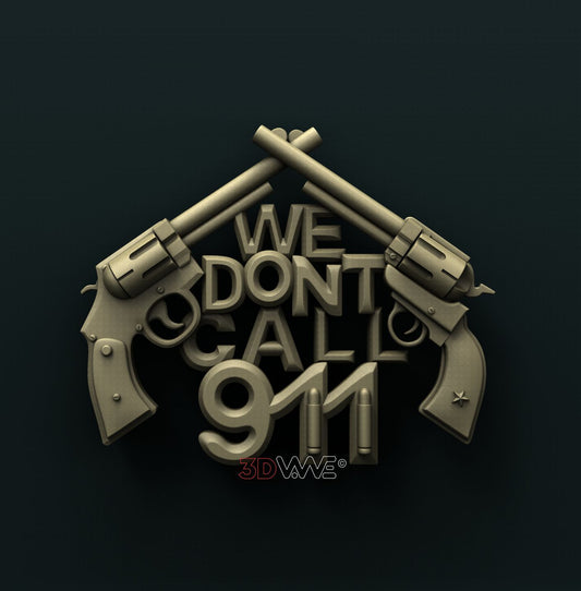 WE DON'T CALL 911 3D STL 3DWave