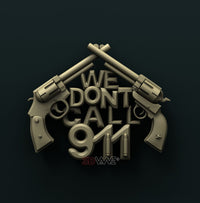 Thumbnail for WE DON'T CALL 911 3D STL 3DWave